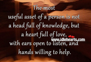 The most useful asset of a person is not a head full of knowledge, but ...