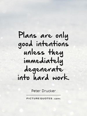 Hard Work Quotes Plans Quotes Peter Drucker Quotes