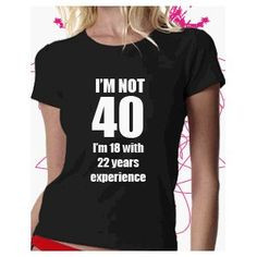 ... one! Jledford Be funny 40th Birthday Sayings 40th Birthday Jokes More