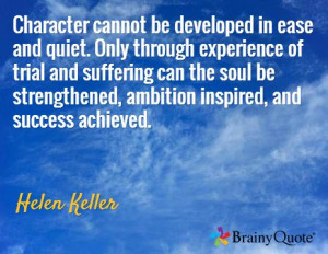 ... strengthened, ambition inspired, and success achieved. / Helen Keller