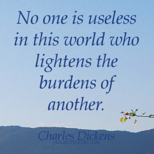 Helping Others Quotes - No one is useless in this world who lightens ...