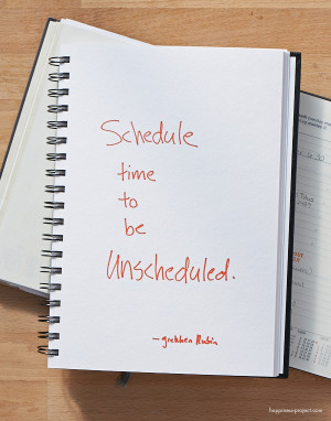 Secret of Adulthood: Schedule Time to Be Unscheduled.