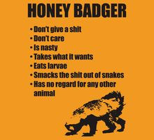 Honey Badger don't care....