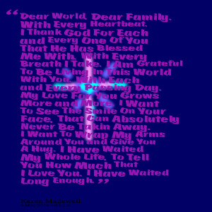 Quotes Picture: dear world, dear family with every heartbeat i thank ...