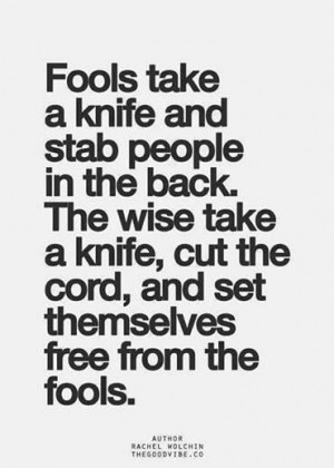 Set themselves free from the fools.