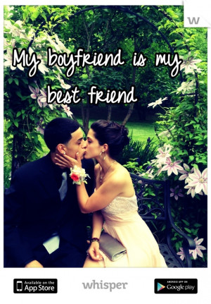 My Boyfriend Is My Best Friend Quotes