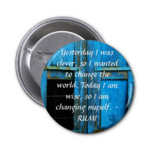 Inspirational RUMI quote about changing yourself Pinback Buttons