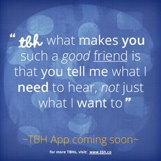 of the first to try the new TBH app! #tbh #tobehonest #lms4tbh #quote ...