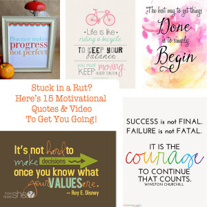 ... in a Rut? Here’s 15 Motivational Quotes & Video to Get You Going