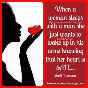 When a woman sleeps with a man she just wants to wake up in his arms ...