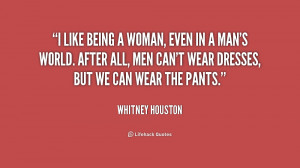 quote-Whitney-Houston-i-like-being-a-woman-even-in-167970.png