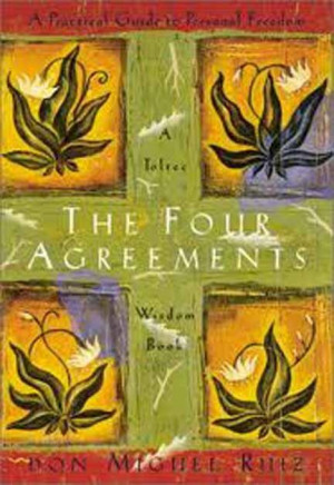 ... to make the right choices.” ― Miguel Ruiz, The Four Agreements