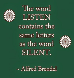 The word Listen contains the same letters as the word silent