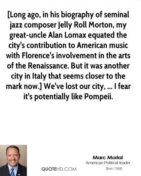 Marc Morial - [Long ago, in his biography of seminal jazz composer ...