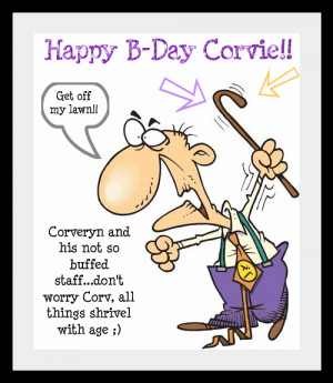 Re: Happy Birthday Old Man (Corveryn)