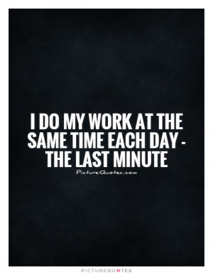 Work Quotes Procrastination Quotes Funny Work Quotes
