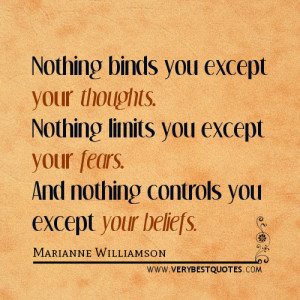 Nothing binds you – Marianne Williamson Quotes