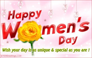 Happy Women's Day! Wish your day is as unique and special as you are ...