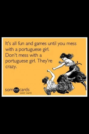 Portuguese, so that's soooo true.