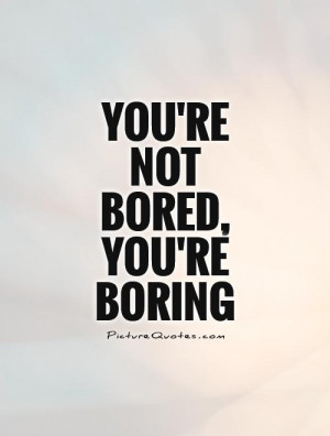 Bored Quotes