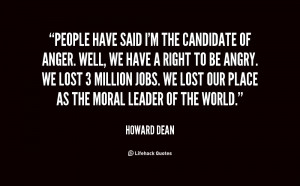 quote Howard Dean people have said im the candidate of 94676 png