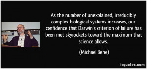 As the number of unexplained, irreducibly complex biological systems ...