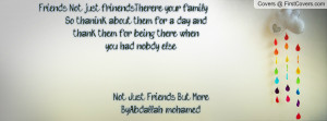 friends not just frinends , Pictures , there're your family so thanink ...