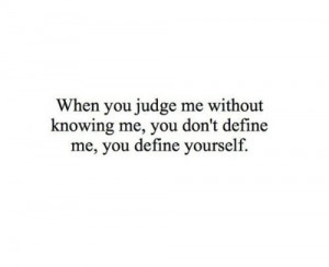 quotes, funny, judge me, life, life quotes, quotes, sad, sad quotes ...