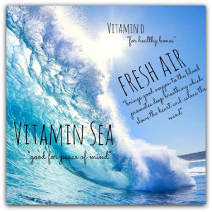 All I need is Vitamin Sea - Fresh Air - #ocean quote #sunshine - sea ...