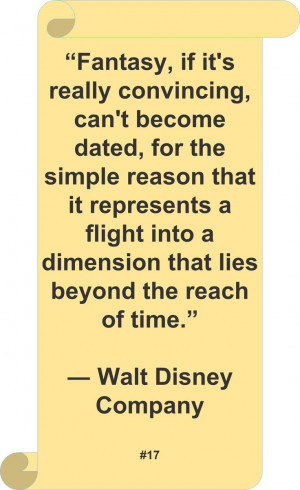 Walt Disney Company ~ #Quote #Fantasy