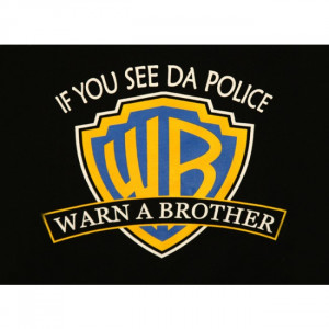 If you see da police WARN A BROTHER - Funny Mexican T-shirts