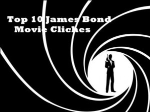Top 10 James Bond Movie Cliches