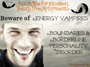 ... Energy Vampires: Boundaries and Borderline Personality Disorder (BPD