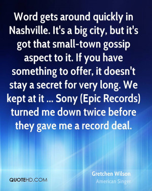 Word gets around quickly in Nashville. It's a big city, but it's got ...