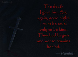 Hamlet Quotes The death i gave him hamlet