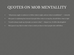 QUOTES ON MOB MENTALLITY