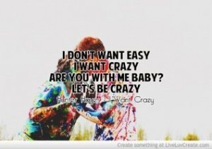 want crazy