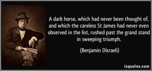 dark horse, which had never been thought of, and which the careless ...