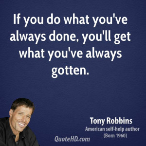 tony-robbins-tony-robbins-if-you-do-what-youve-always-done-youll-get ...