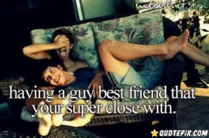 Having A Boy Best Friend Quotes Having guy friends quotes