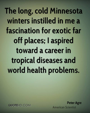 The long, cold Minnesota winters instilled in me a fascination for ...