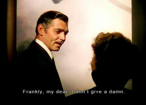 Frankly my dear, I don't give a damn
