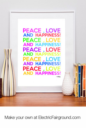 Peace , Love and Happiness! Peace , Love and Happiness! Peace , Love ...
