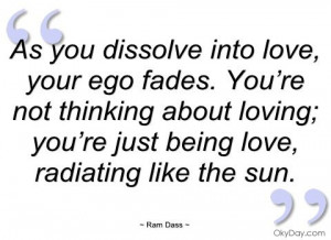 Ram Dass Quotes | As you dissolve into love - Ram Dass - Quotes and ...