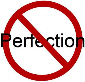 Anti-perfection sign via www.Facebook.com/SimplyOrganizedToday and www ...