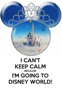 can't keep calm because I'm going to Disney World! - Made this for ...