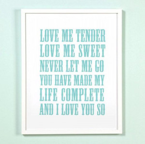 love me tender - love me sweet #Elvis #romantic quote