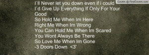 ll never let you down even if i could i d give up everything if only ...