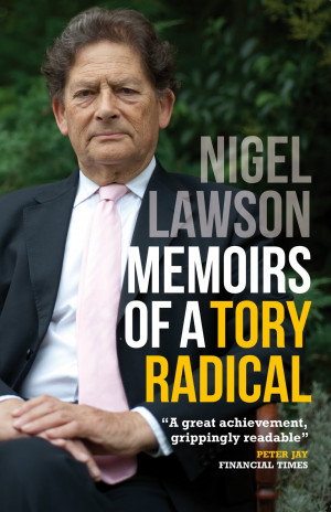 will leave you with this quote from Nigel Lawson:
