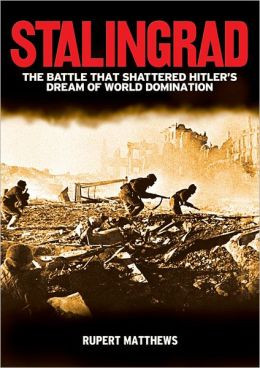 ... : The Battle that Shattered Hitler's Dream of World Domination
